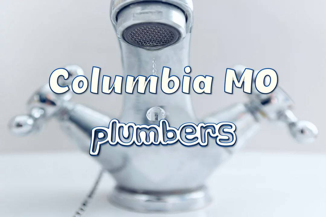 Best Plumbers Columbia MO