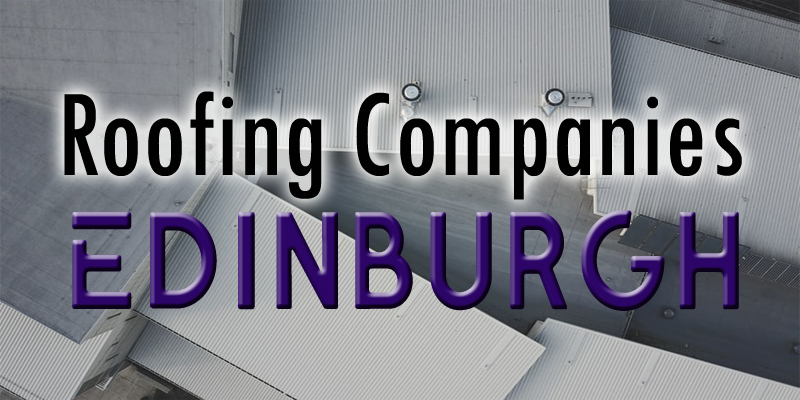 Best Roofing Companies Edinburgh