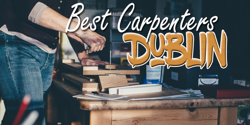 Best Carpenters Dublin