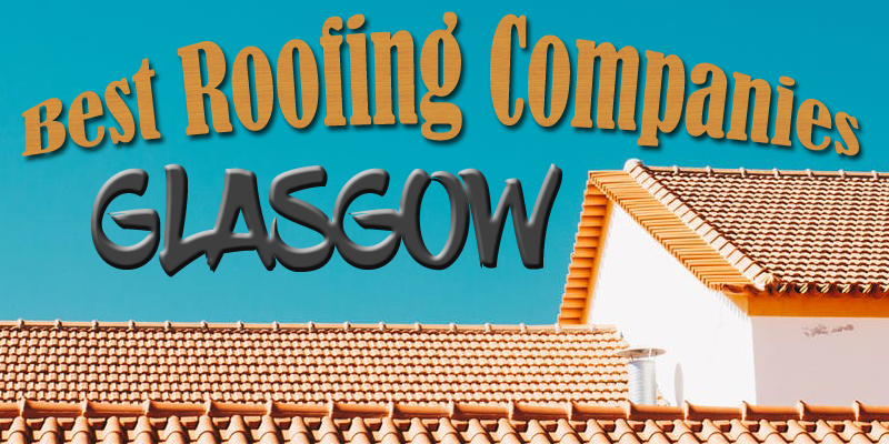 Best Roofing Companies Glasgow