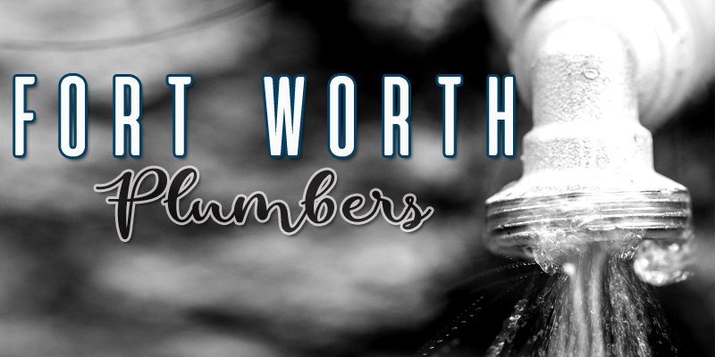 Best Plumbers Fort Worth