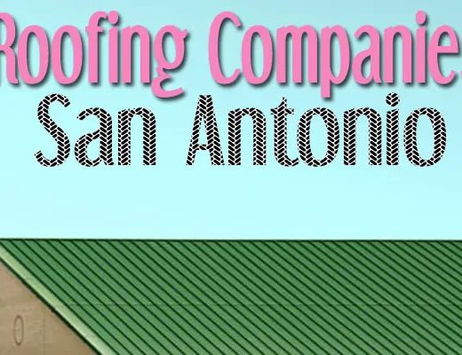 Best Roofing Companies San Antonio