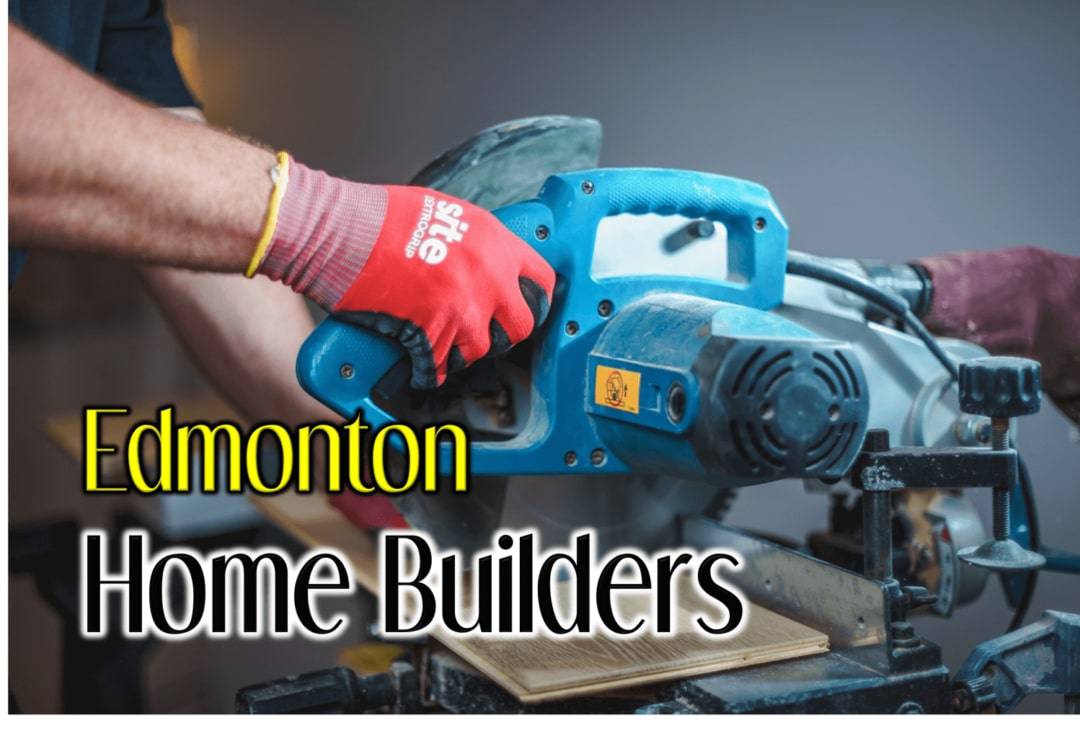 Best Home Builders Edmonton