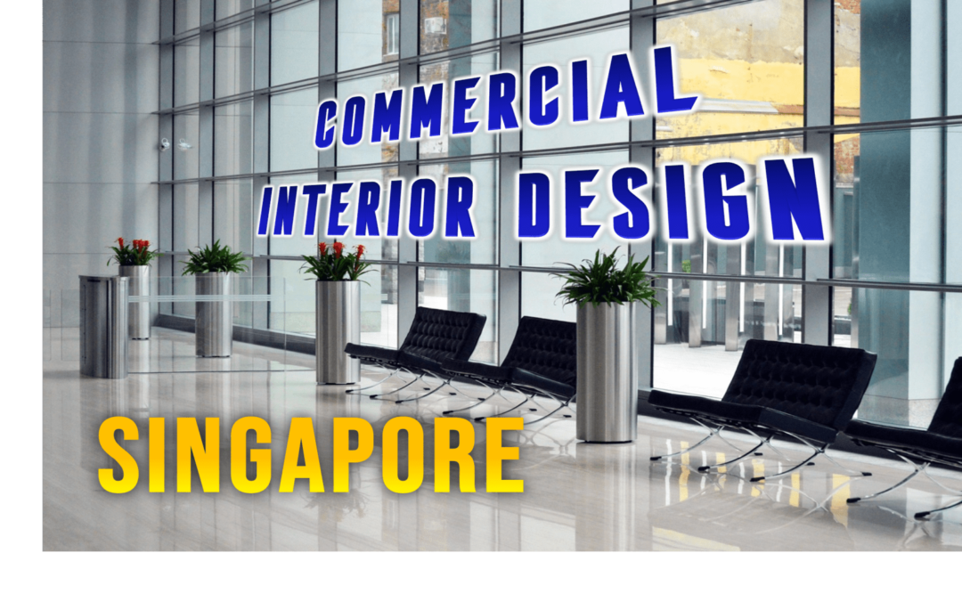 Best Commercial Interior Design Singapore