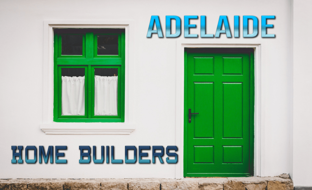 Best Home Builders Adelaide