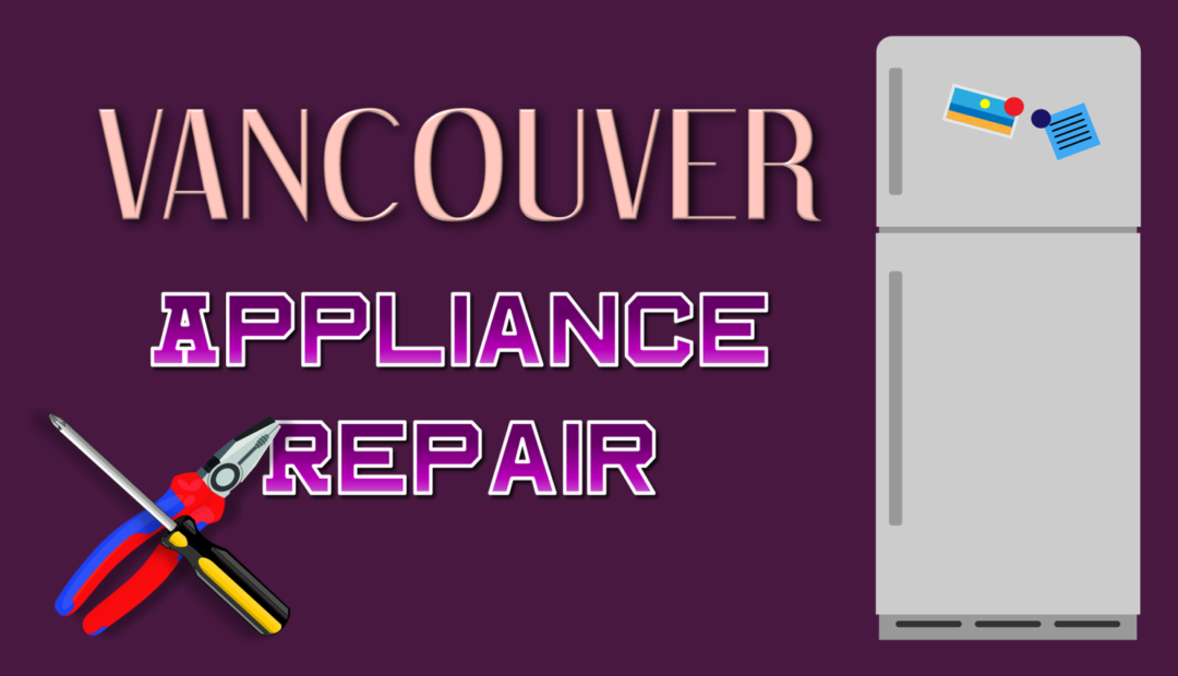 Best Appliance Repair Vancouver