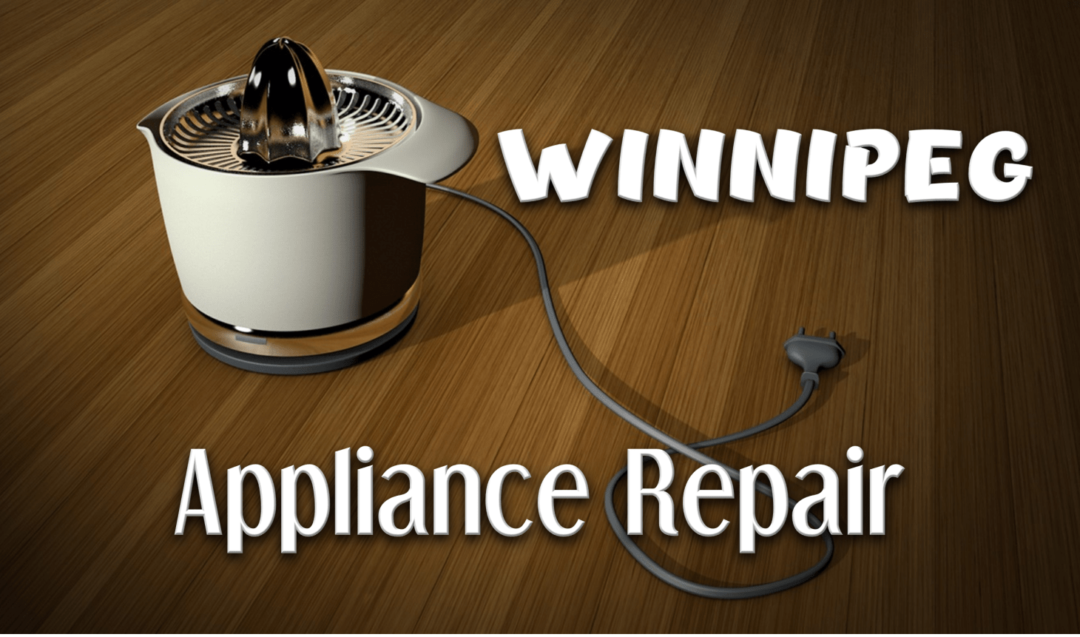 Best Appliance Repair Winnipeg