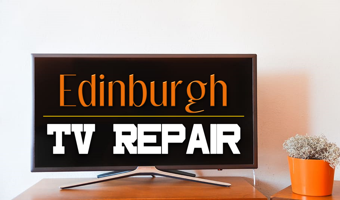 Best TV Repair Edinburgh
