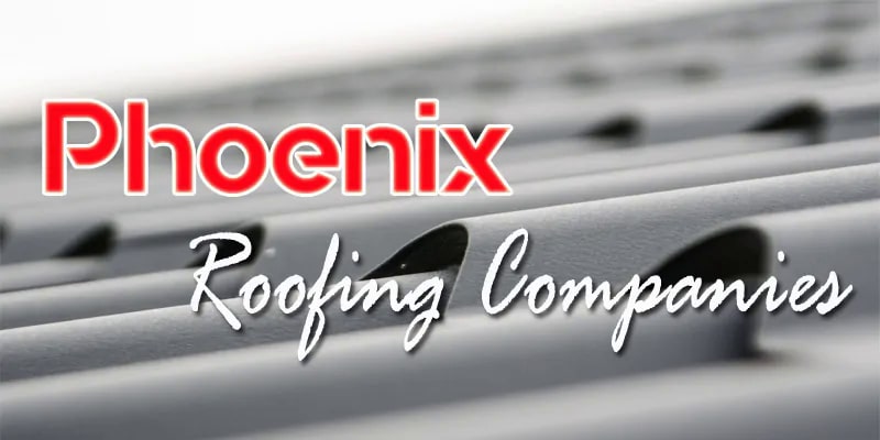 Best Roofing Companies Phoenix