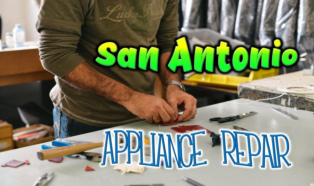 Best Appliance Repair San Antonio