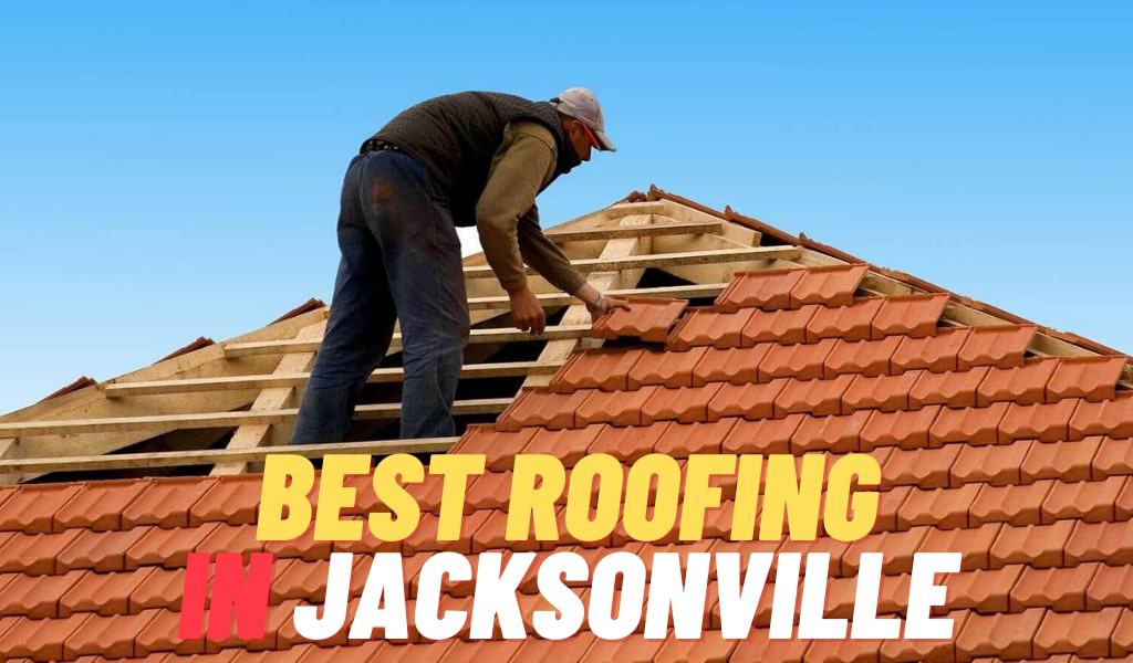 Best Roofing in Jacksonville