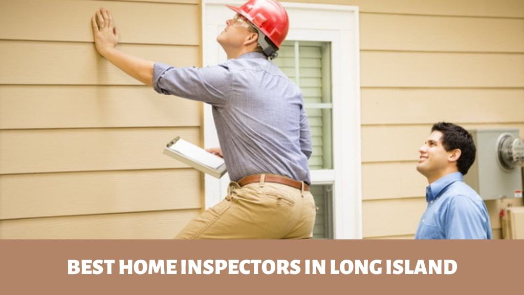 Best Home Inspectors in Long Island