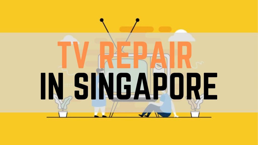Best TV Repair in Singapore