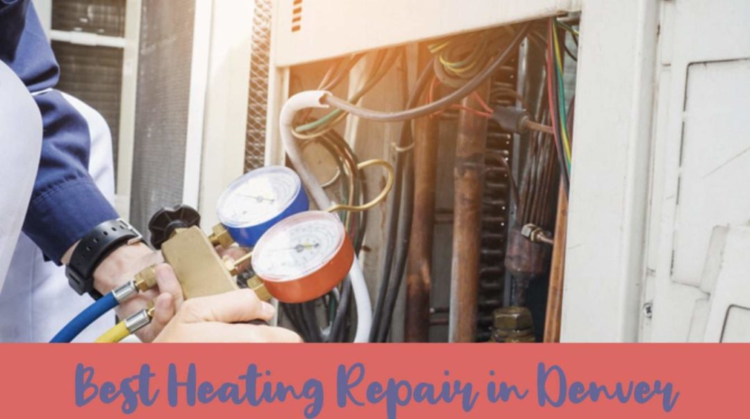 Best Heating Repair in Denver