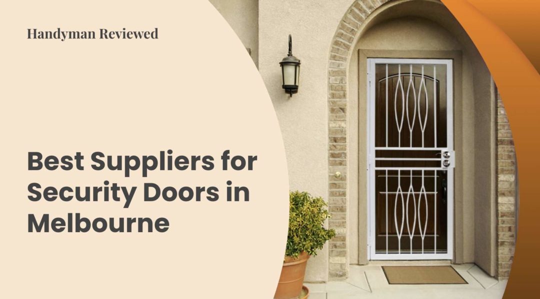 Best Suppliers for Security Doors in Melbourne