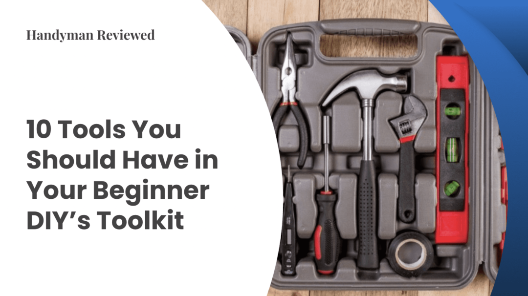 Tools You Should Have in Your DIY Beginner's Toolkit