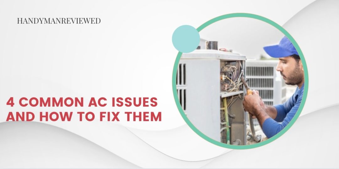4 Common AC Issues and How to Fix Them