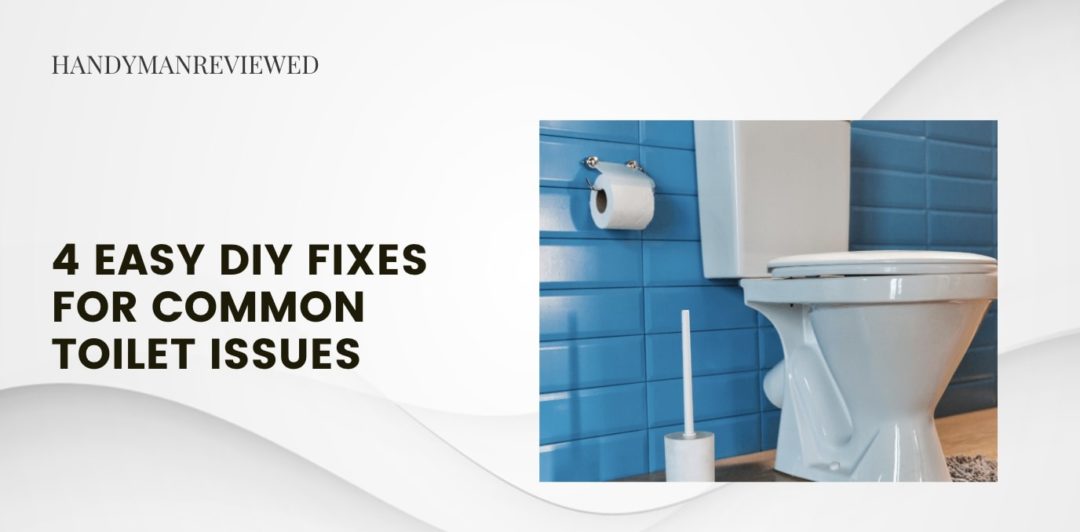 4 Easy DIY Fixes for Common Toilet Issues
