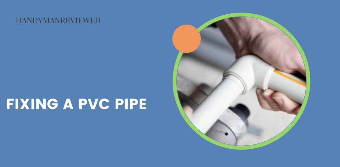 Fixing a PVC Pipe