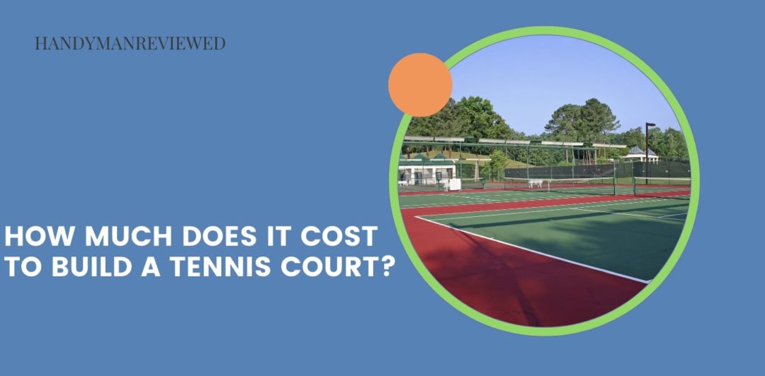 How much does it cost to build a tennis court
