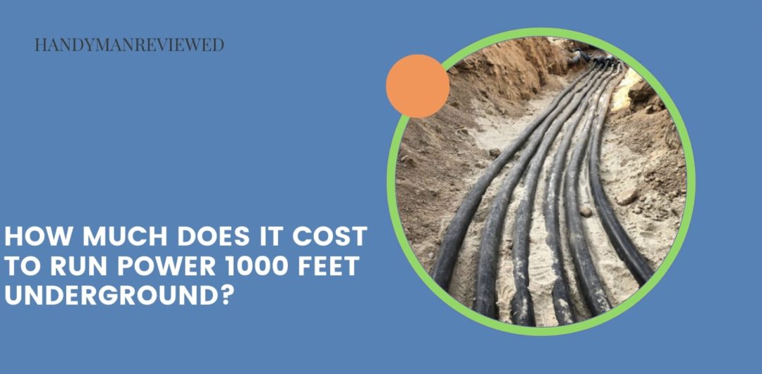 How much does it cost to run power 1,000 feet underground