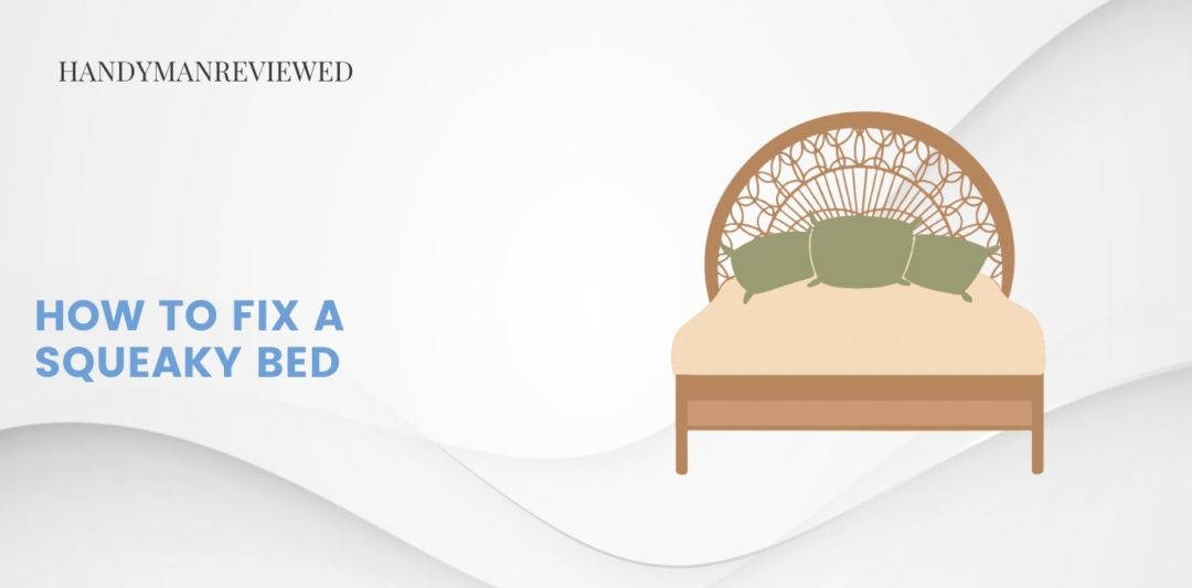 How to Fix a Squeaky Bed