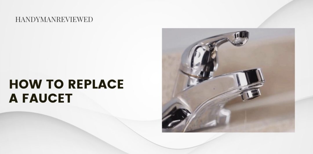 How to Replace a Faucet