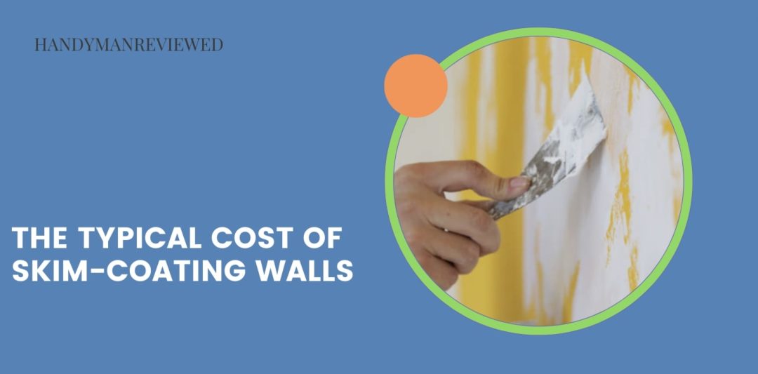 The Typical Cost of Skim-Coating Walls