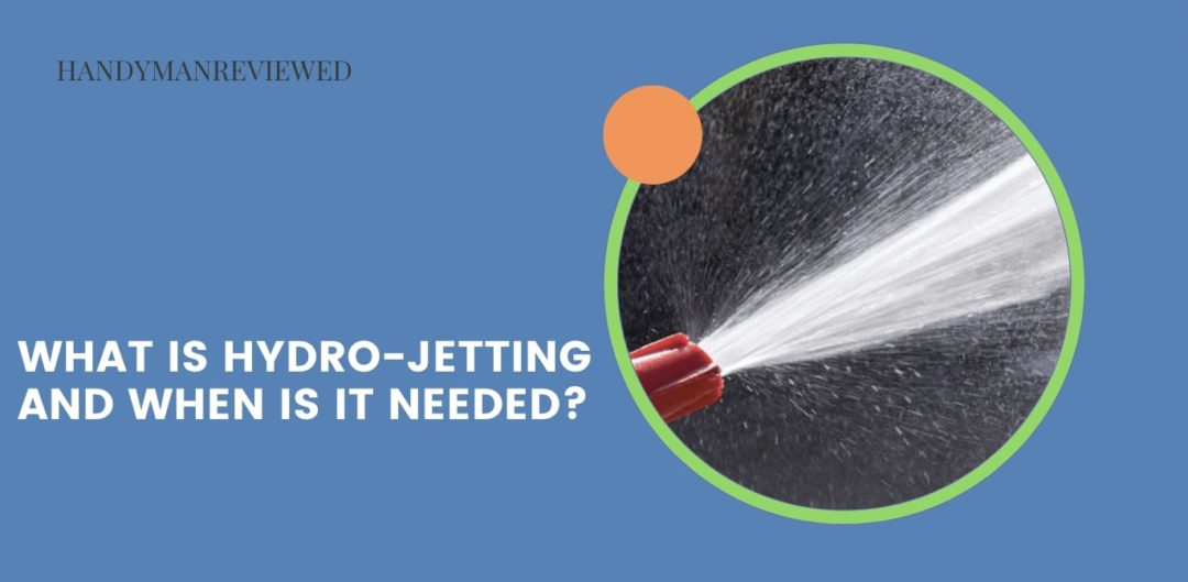 What is hydro-jetting and when is it needed