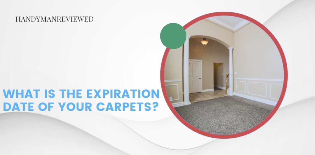 What is the expiration date of your carpets