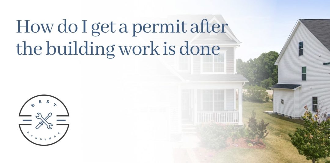 How do I get a permit after the building work is done