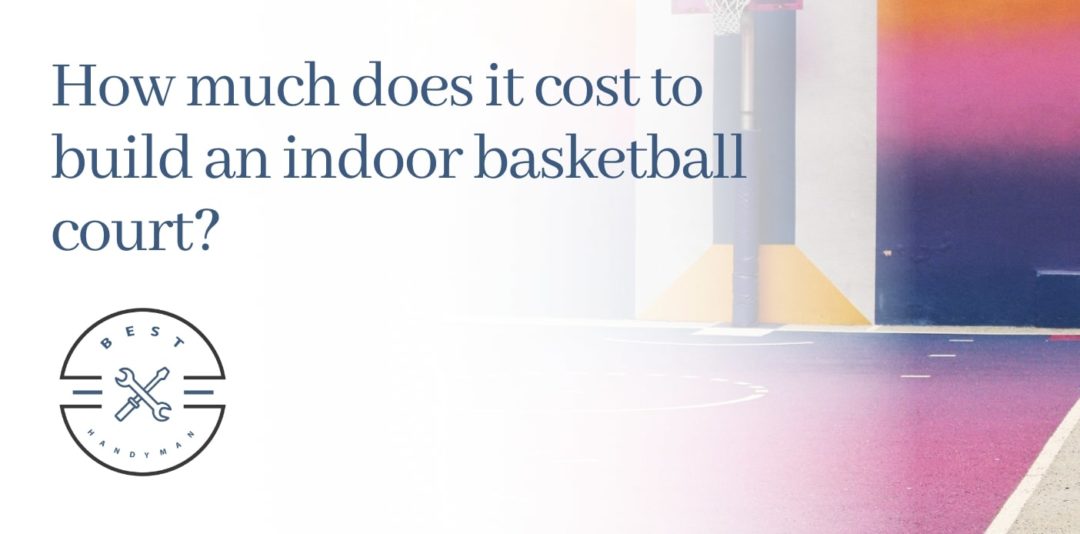 How much does an indoor basketball court cost in 2022
