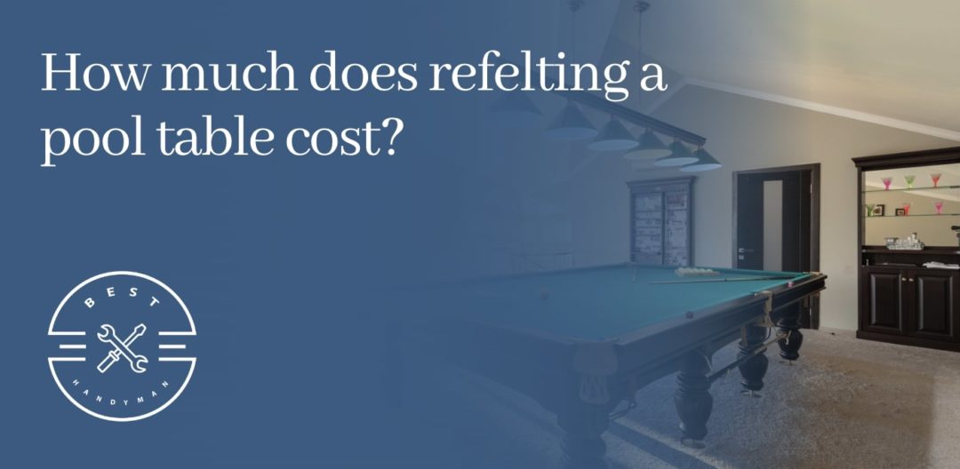 How much does refelting a pool table cost