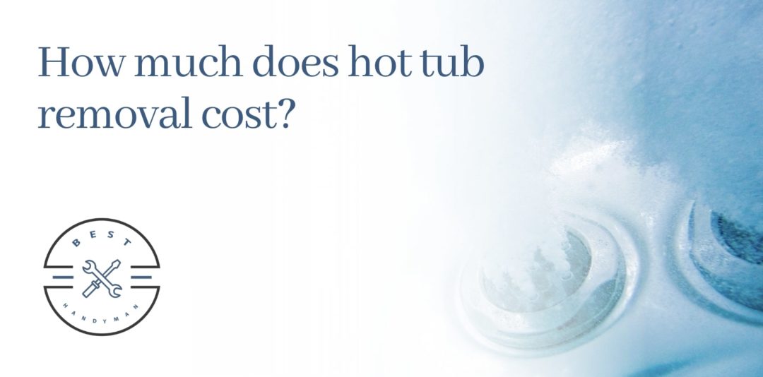 How much does hot tub removal cost