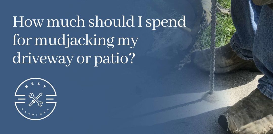 How much should I spend for mudjacking my driveway or patio