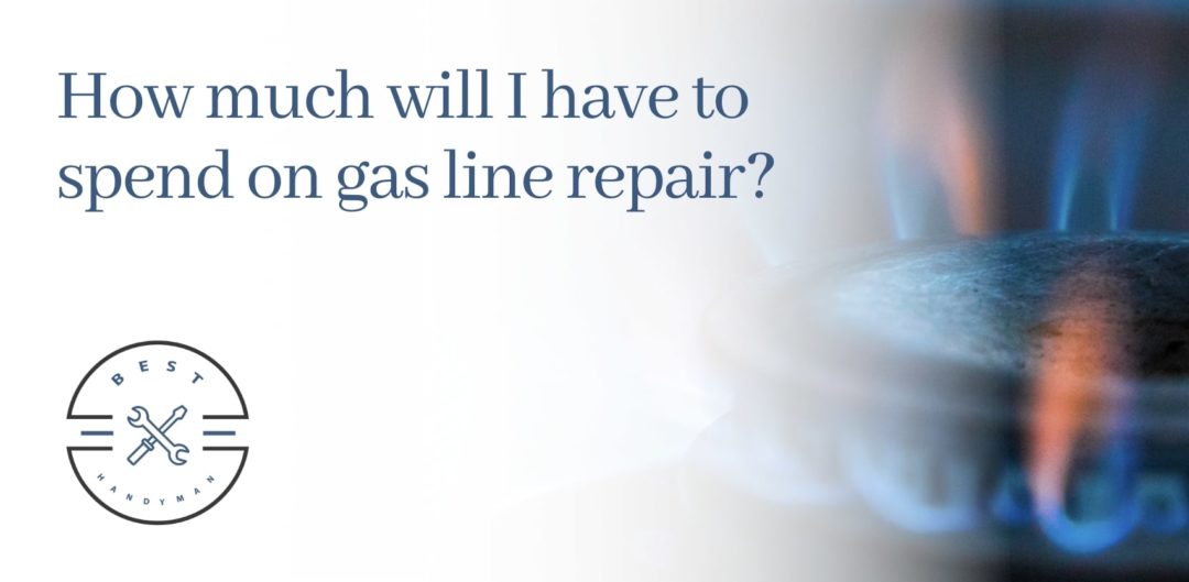 How much will I have to spend on gas line repair
