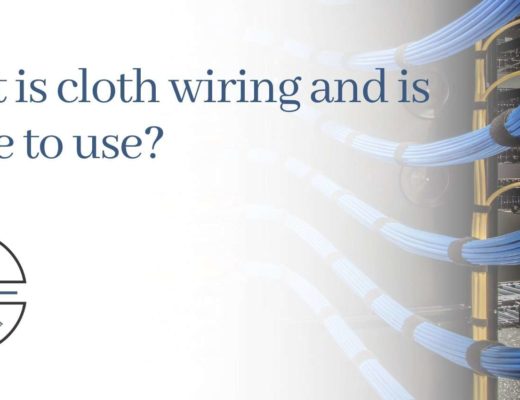 What is cloth wiring and is it safe to use