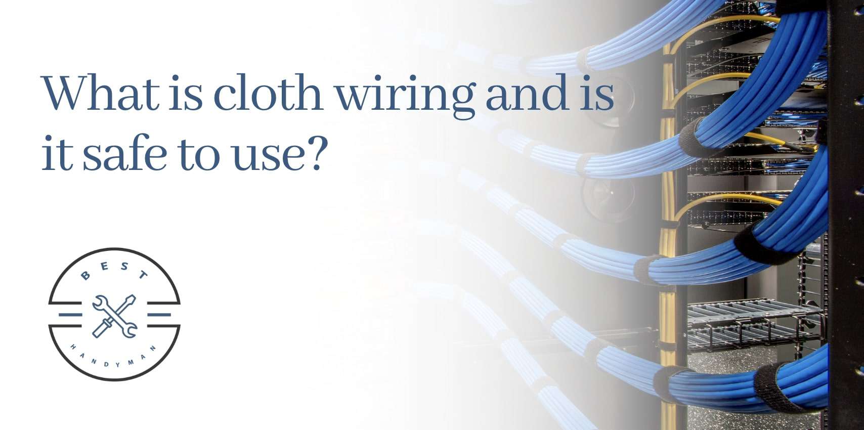 What is cloth wiring and is it safe to use? [2026]