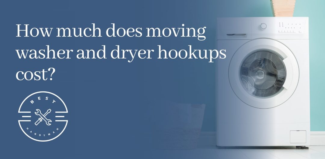 How much does moving washer and dryer hookups cost