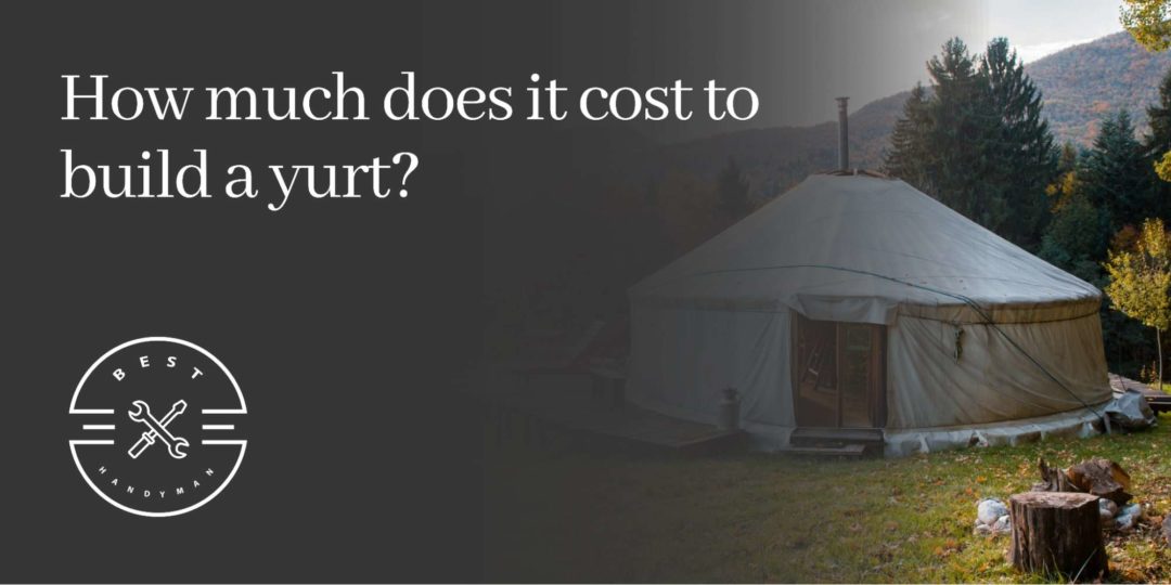 How much does it cost to build a yurt